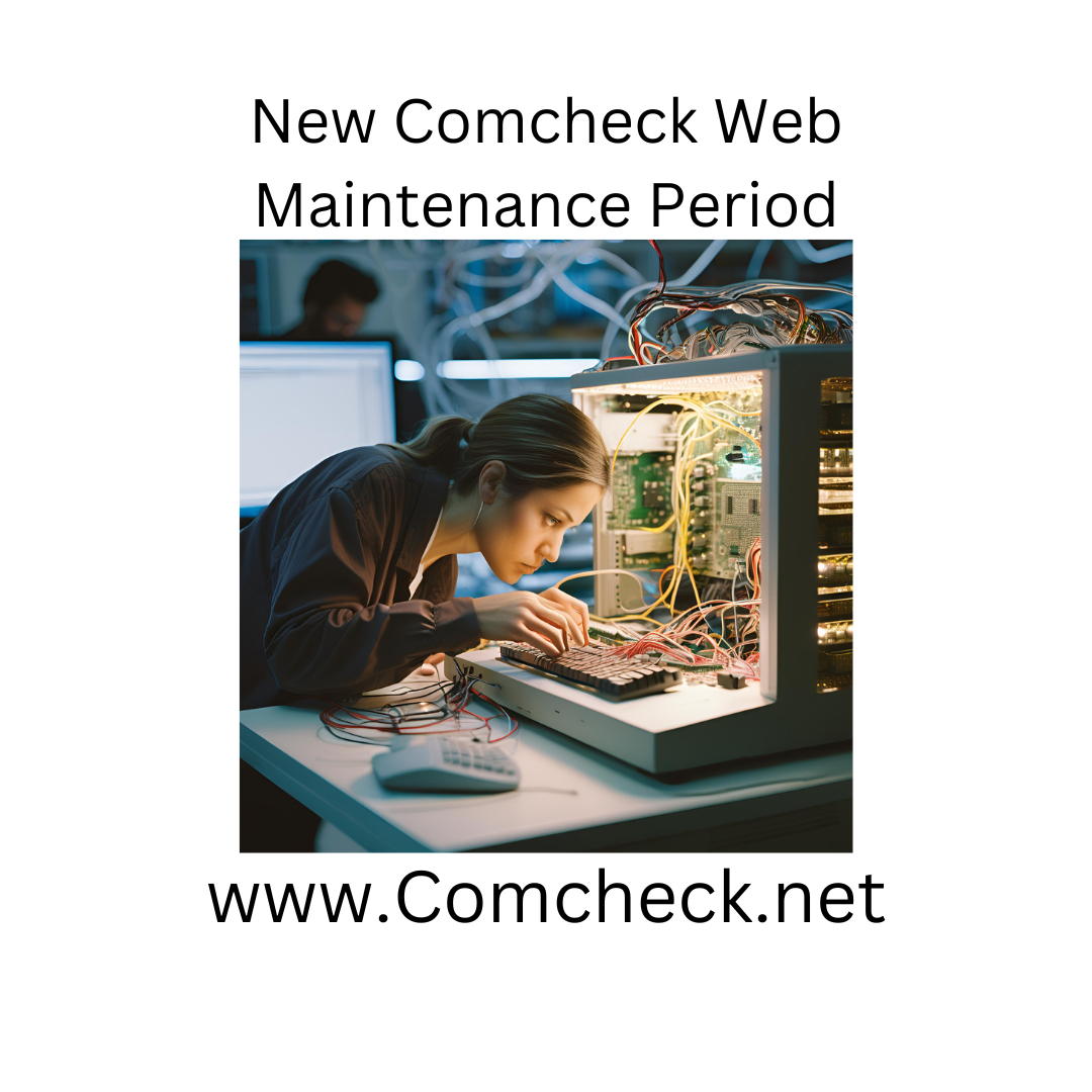 New Comcheck Web Maintenance Period