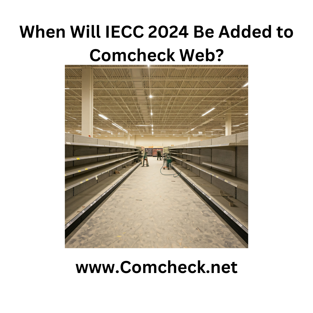 When Will IECC 2024 Be Added to Comcheck Web?